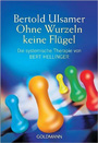 BERTOLD_ULSAMER_Ohne_Wurzeln_keine_Fluegel