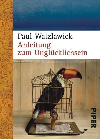 WATZLAWICK_PAUL_ Anleitung zum Unglücklichsein
